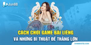 cách chơi game bài liêng và những bí thuật để thắng lớn